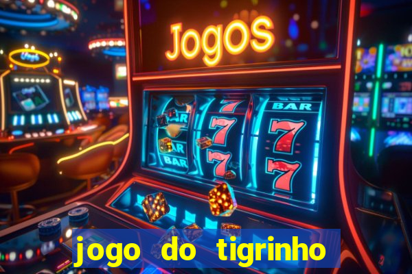 jogo do tigrinho falso para brincar